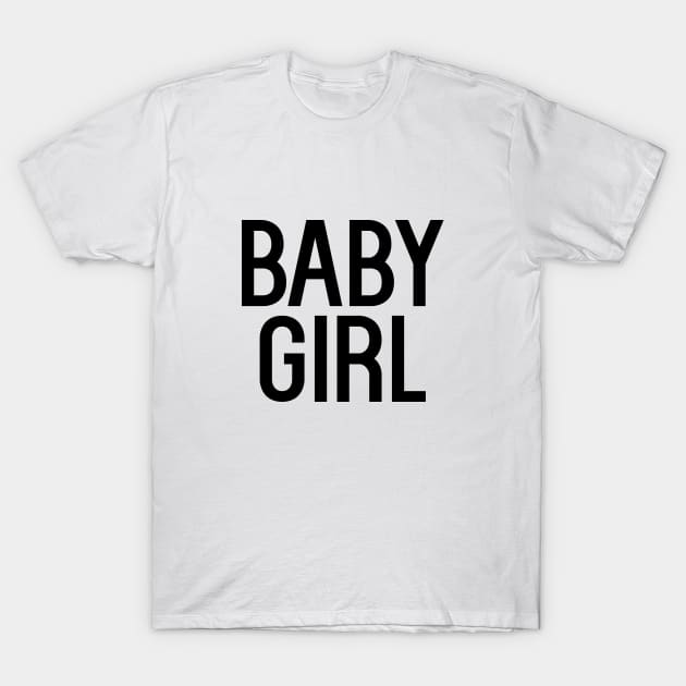 Baby Girl T-Shirt by NotoriousMedia